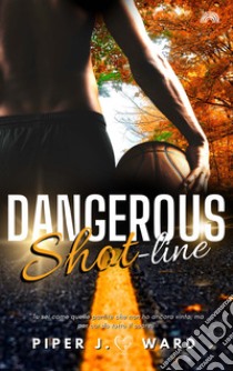 Dangerous Shot-Line libro di J. Ward Piper