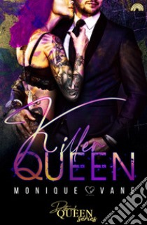 Killer queen. Different queen series libro di Vane Monique