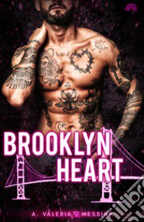 Brooklyn Heart libro di Messina A. Valeria