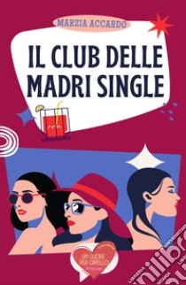 Il club delle madri single libro di Accardo Marzia