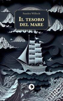 Il tesoro del mare libro di Willock Sandra