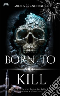 Niko. Born to kill libro di Angelikova Mikela