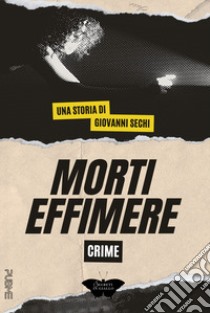 Morti effimere libro di Sechi Giovanni