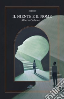 Il niente e il nome libro di Carbone Alberto