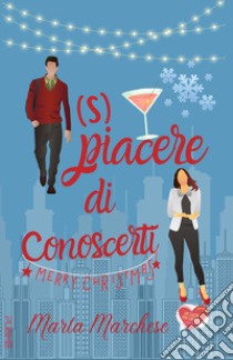 (S)piacere di conoscerti libro di Marchese Marta