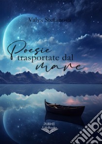 Poesie trasportate dal mare libro di Valya Stefanova