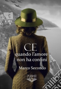 CE. Quando l'amore non ha confini libro di Secondo Marco