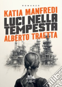 Luci nella tempesta libro di Manfredi Katia; Traetta Alberto