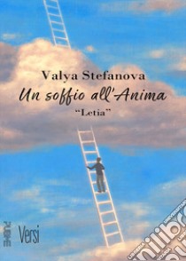 Un soffio all'anima libro di Stefanova Valya