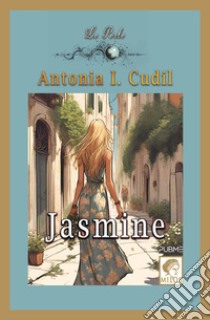 Jasmine libro di Cudil Antonia I.