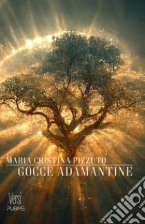 Gocce adamantine libro di Pizzuto Maria Cristina