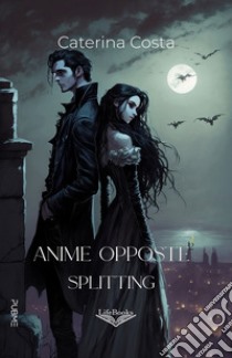 Splitting. Anime opposte. Vol. 2 libro di Costa Caterina