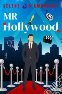 Mr Hollywood libro di D'Ambrosio Selene