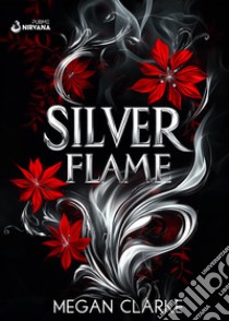 Silverflame libro di Megan Clarke