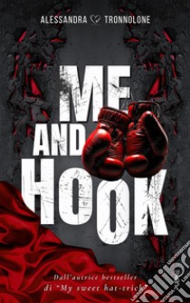 Me and Hook. Ediz. italiana libro di Tronnolone Alessandra