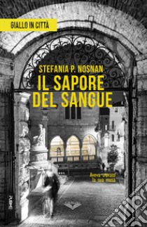 Il sapore del sangue libro di Nosnan Stefania P.