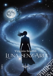 Luna senz'Aria libro di Scarfili Virginia