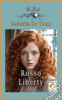 Rosso liberty libro di De Tomi Roberta