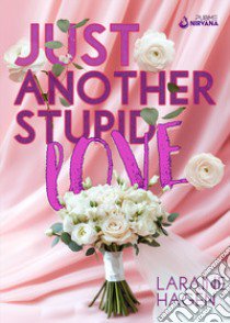 Just another stupid love. Ediz. italiana libro di Hagen Laraine