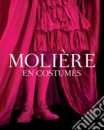 Molière en costumes. Ediz. illustrata libro di Meunier V. (cur.)