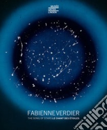 Fabienne Verdier. The Song of Stars-Le chant des étoiles. Ediz. a colori libro di Goerig-Hergott Frédérique; Fremon