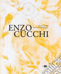 Enzo Cucchi. Il poeta e il mago- The poet and the magician. Ediz. bilingue libro di Pietromarchi B. (cur.); Lonardelli L. (cur.)