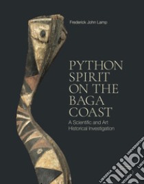 Python spirit on the Baga coast. A scientific and art historical investigation. Ediz. illustrata libro di Lamp Frederik John