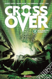 Crossover. Vol. 2: Maledetti fumetti libro di Cates Donny; Kirkman Robert