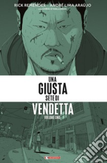 Una giusta sete di vendetta. Vol. 1 libro di Remender Rick