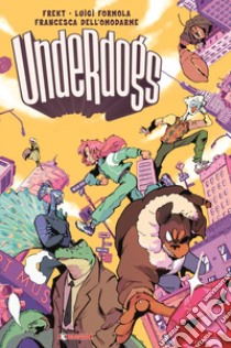 Underdogs. Vol. 1 libro di Frekt; Formola Luigi