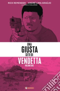 Una giusta sete di vendetta. Vol. 2 libro di Remender Rick