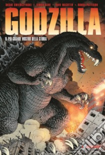 Godzilla. Il più grande mostro della storia libro di Swierczynski Duane