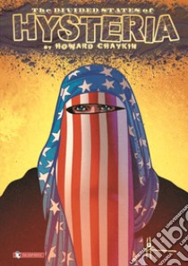 The divided state of hysteria libro di Chaykin Howard