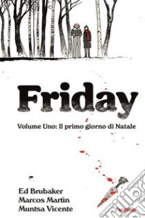 Friday. Vol. 1: Il primo giorno di Natale libro di Brubaker Ed