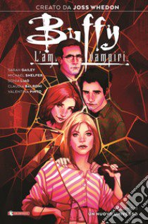 Buffy. L'ammazzavampiri. Vol. 11: Un nuovo universo libro di Whedon Joss; Gailey Sarah