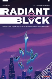 Radiant Black. Vol. 3: La galleria dei nemici libro di Higgins Kyle