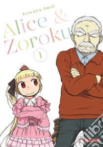 Alice & Zoroku. Vol. 1 libro di Imai Tetsuya