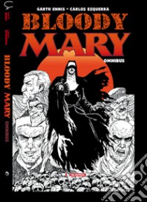 Bloody Mary omnibus libro di Ennis Garth; Ezquerra Carlos