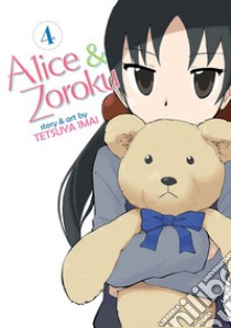 Alice & Zoroku. Vol. 4 libro di Imai Tetsuya