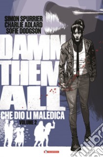 Damn them all. Che Dio li maledica. Vol. 2 libro di Spurrier Simon