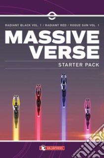 Massive-Verse. Starter pack: Radiant black vol.1-Radiant red-Rogue sun vol.1 libro di Higgins Kyle; Chen Cherish; Lafuente David