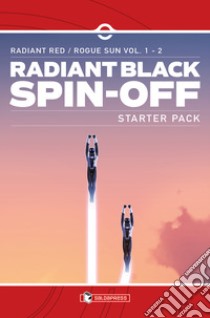 Radiant Black spin off. Starter pack: Radiant red-Rogue sun voll.1-2 libro di Higgins Kyle; Parrott Ryan