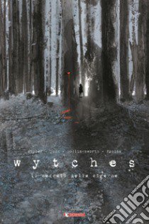 Wytches. Il segreto delle streghe libro di Snyder Scott