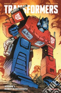 Transformers. Vol. 1: Robot in incognito libro di Johnson Daniel Warren