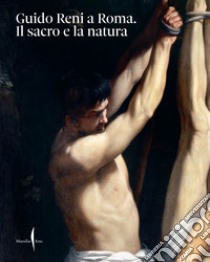 Guido Reni a Roma. Il sacro e la natura. Ediz. illustrata libro di Cappelletti F. (cur.)