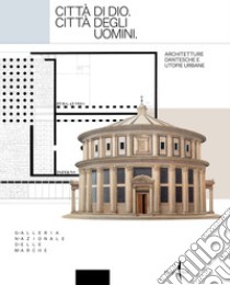 Città di Dio. Città degli uomini. Architetture dantesche e utopie urbane. Ediz. a colori libro di Molinari L. (cur.); Gallo L. (cur.)