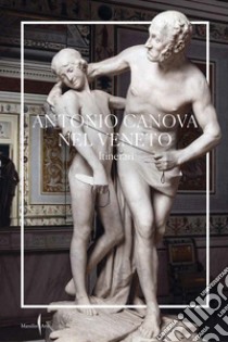 Antonio Canova nel Veneto. Itinerari. Ediz. illustrata libro di Catra Elena; Pajusco Vittorio