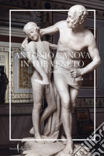 Antonio Canova nel Veneto. Itinerari. Ediz. inglese libro di Catra Elena; Pajusco Vittorio