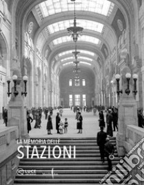 La memoria delle stazioni. Ediz. italiana e inglese libro di Sbarigia C. (cur.)