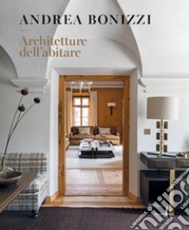 Andrea Bonizzi. Abitare l'architettura. Ediz. italiana e inglese libro